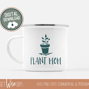 Plant Mom SVG - Plant Lover SVG - Plant Cut File - Cricut - Digital File