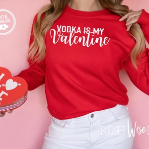 Vodka è il mio San Valentino SVG PNG, Divertente San Valentino Svg, Ciao San Valentino Svg, San Valentino Svg, Single Af Svg, Be Mine Svg, Love More Svg