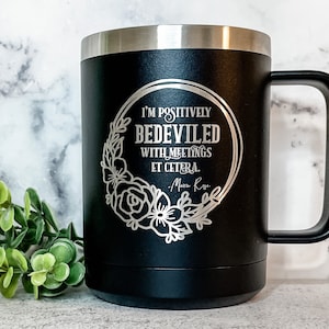 Moira Rose Travel Coffee Mug | Positively Bedeviled with Meetings Etc. | David Rose