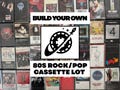 80s Rock Pop Cassette Tapes - Build Your Own Lot