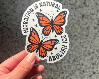 Migration is Natural, Abolish ICE monarch butterflies sticker, pro-immigration, love
