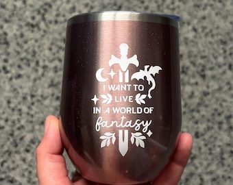 I Want to Live in a World of Fantasy 12 Oz metal insulated tumbler, fantasy, cup