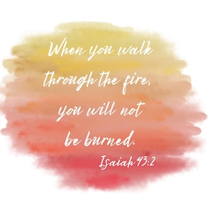 digital file Isaiah 43:2b