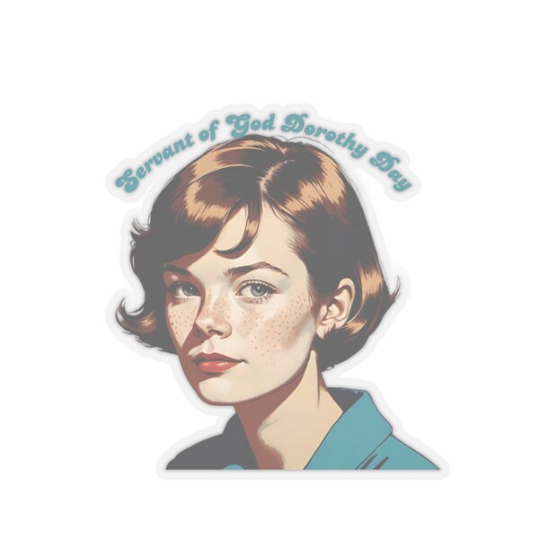 Dorothy Day Kiss-Cut Stickers, Servant of God Vinyl Decal, Catholic Gift