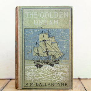 Der goldene Traum von R.M. Ballantyne, um 1900 antike britische Kinderbuch