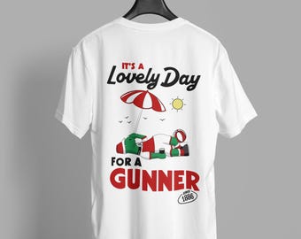 It's A Lovely Day For A Gunner Tee