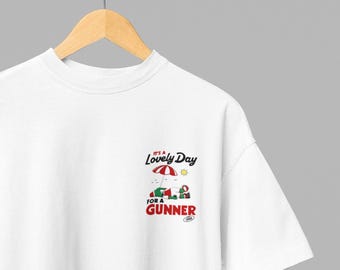It's A Lovely Day For A Gunner Tee - Front Logo