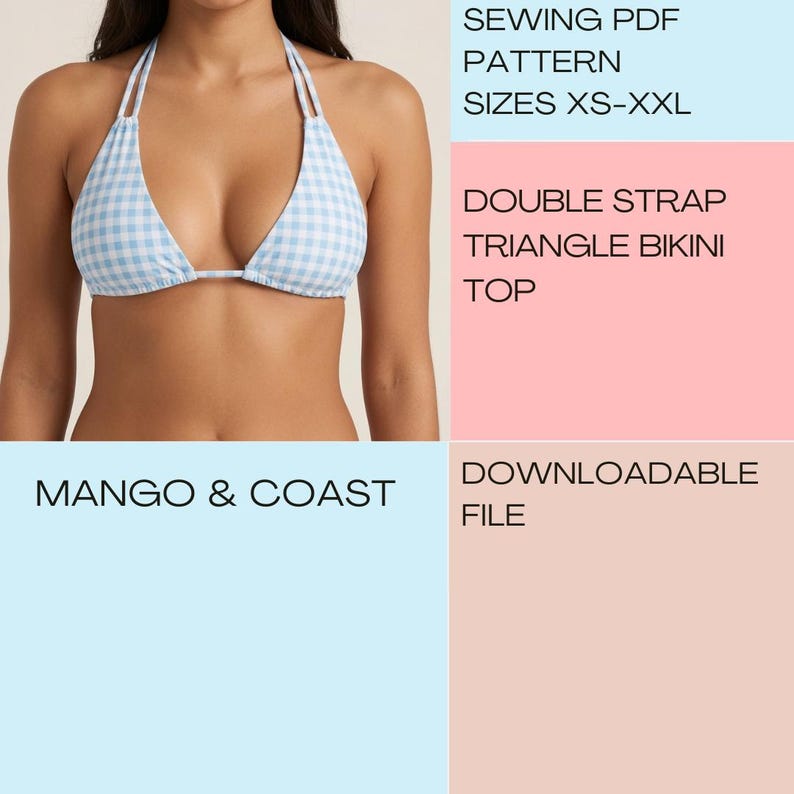 May include: A light blue and white gingham print bikini top with double straps. Text on the image reads: SEWING PDF PATTERN SIZES XS-XXL, DOUBLE STRAP TRIANGLE BIKINI TOP, MANGO & COAST, DOWNLOADABLE FILE. This is a digital sewing pattern product.