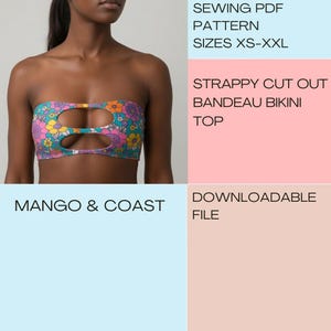 May include: A strappy cut out bandeau bikini top featuring a colorful floral pattern with pink, orange, yellow, and teal hues. The text reads SEWING PDF PATTERN SIZES XS-XXL, STRAPPY CUT OUT BANDEAU BIKINI TOP, MANGO & COAST, and DOWNLOADABLE FILE.