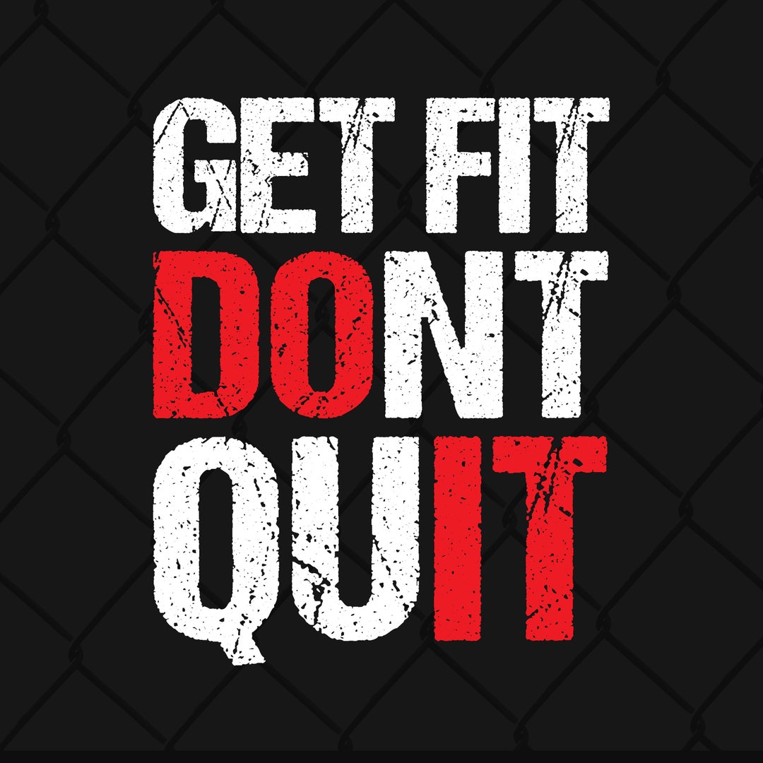 Get Fit Don't Quit PNG File - Etsy