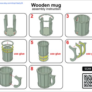 May include: Assembly instructions for a wooden mug. The instructions show eight steps with illustrations of each step. The instructions include the text "use glue" and "SCAN ME" with a QR code.