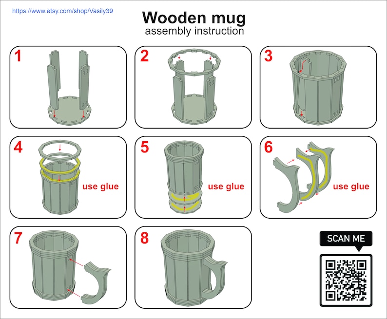 May include: Assembly instructions for a wooden mug. The instructions show eight steps with illustrations of each step. The instructions include the text "use glue" and "SCAN ME" with a QR code.