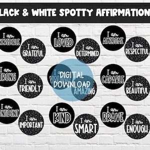 Black and White Spotty Positive Affirmations | Simple Affirmations | DIGITAL DOWNLOAD | Classroom Positive Messages | I Am Mirror