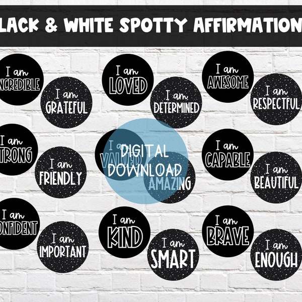 Black and White Spotty Positive Affirmations | Simple Affirmations | DIGITAL DOWNLOAD | Classroom Positive Messages | I Am Mirror