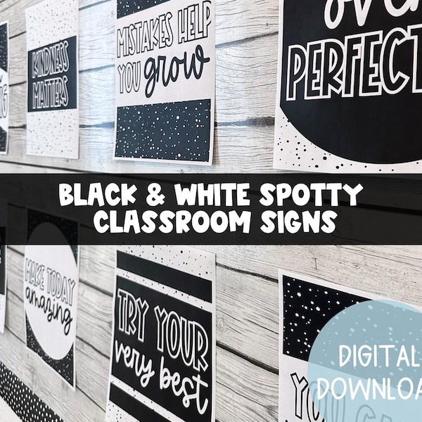 Black & White Spotty Classroom Signs | DIGITAL DOWNLOAD | Black and White Theme Classroom Motivational Posters | Dotty Classroom Printables