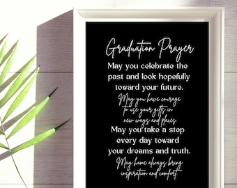 May include: A black and white printable graduation prayer card with white text on a black background. The text reads "Graduation Prayer" and includes a message of encouragement and hope for the future.