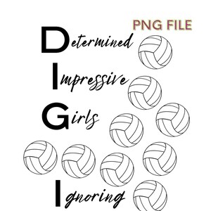 以下が含まれることがあります： 「DIG」と書いてある白黒のグラフィックテキスト。文字は「Determined, Impressive, Girls, Ignoring Trash Talk」を表しています。グラフィックは白黒のバレーボールのイラストで囲まれています。