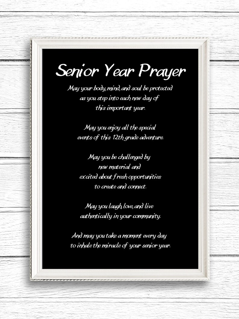 May include: Black and white printable sign with the text "Senior Year Prayer" and a poem about the senior year of high school.