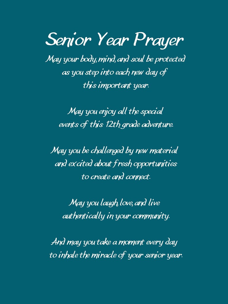May include: A teal blue background with white text that reads "Senior Year Prayer". The text is a poem about enjoying the senior year of high school.