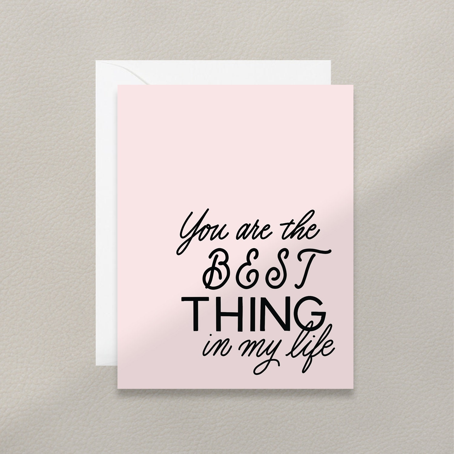 You Are the Best Thing in My Life Greeting Card Encouraging Greeting Card Send More Snail Mail