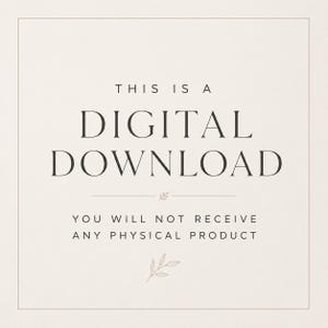 May include: A square graphic with a light beige background and a thin border. The text reads: THIS IS A DIGITAL DOWNLOAD. YOU WILL NOT RECEIVE ANY PHYSICAL PRODUCT. A small decorative leaf icon is centered between the two lines of text.