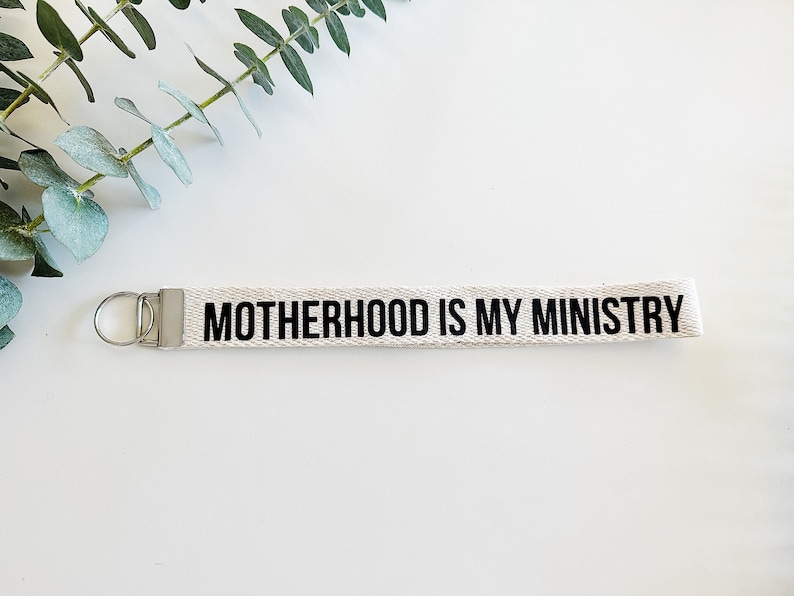 Motherhood is my ministry keychain wristlet Christian mom gift homeschool mom christian homeschool Christian merch stay at home mom