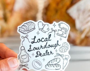 Sourdough Sticker Sourdough Gift Local Sourdough Dealer Stocking Stuffer Gift for Baker Present Water bottle Sticker Laptop Sourdough Bread