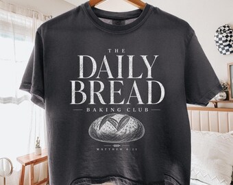 Christian Sourdough Shirt Sourdough Baker Gift Baker Tee Bread Maker Crop Top Local Sourdough Dealer T-shirt Women's Sourdough Shirt