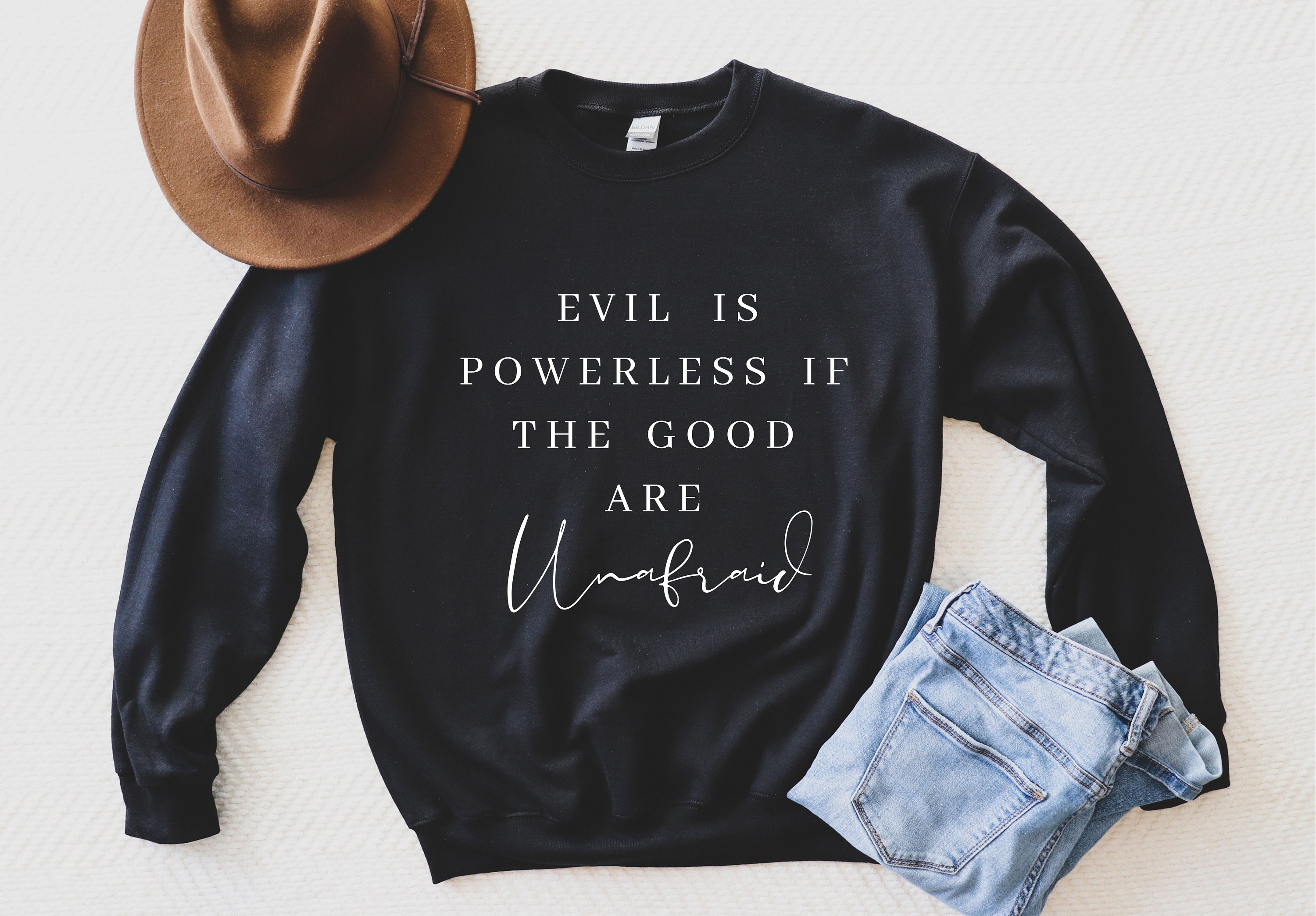 Evil is powerless if the good are unafraid Unisex Heavy Blend | Etsy