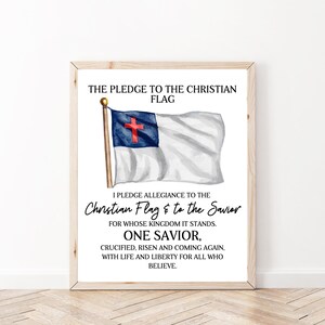 May include: A printable wall art design featuring a Christian flag with a red cross on a white and blue background. The text reads "The Pledge to the Christian Flag" and "I Pledge Allegiance to the Christian Flag & to the Savior for whose kingdom it stands. One Savior, Crucified, Risen and Coming Again. With Life and Liberty for all who believe."