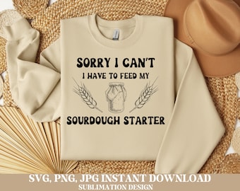 Sourdough Starter Sublimation PNG SVG Sourdough Gift Sourdough Tshirt Design Bread Baker Sourdough Starter PNG Sourdough Era Shirt png svg