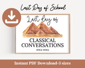 Last Day of Classical Conversations Sign Last Day of Foundations Sign Classical Conversations Last Day Community Sign Cycle 1 Essentials