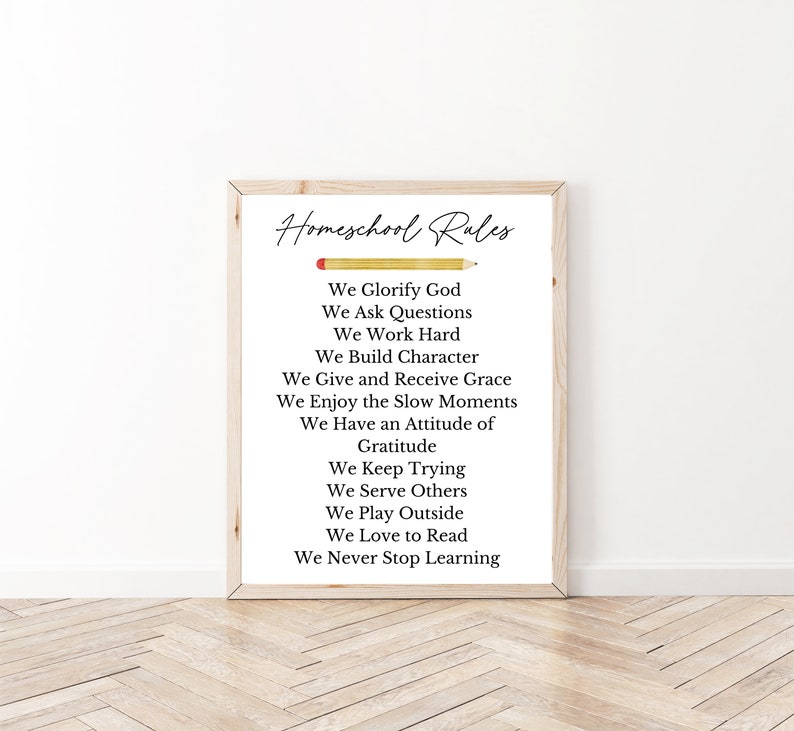 May include: A printable poster with the text "Homeschool Rules" and a list of rules for homeschooling, including "We Glorify God", "We Ask Questions", "We Work Hard", "We Build Character", "We Give and Receive Grace", "We Enjoy the Slow Moments", "We Have an Attitude of Gratitude", "We Keep Trying", "We Serve Others", "We Play Outside", "We Love to Read", and "We Never Stop Learning".