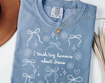 I Teach Tiny Humans About Jesus Shirt Sunday School Teacher Christian Homeschool Mom Shirt Catholic Gift Comfort Colors Christian Mom Tee