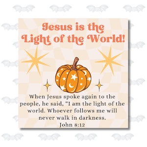 May include: Square graphic with the text "Jesus is the Light of the World!" in orange script. A pumpkin with star and crescent moon designs is centered below the text. The graphic includes a Bible verse.