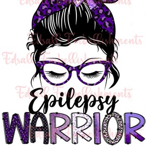 Epilepsy Warrior Messy Bun Purple Epilepsy Awareness Sublimation Design