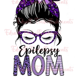 Epilepsy Mom Messy Bun Epilepsy Awareness Purple Ribbon Sublimation Design