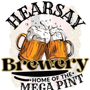 Hearsay Brewery Home Of The Mega Pint Beer Mugs Sublimation Design