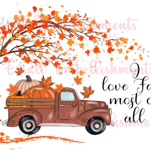 I Love Fall Most Of All Truck And Fall Tree Sublimation Design