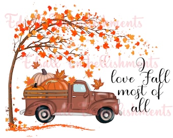 I Love Fall Most Of All Truck And Fall Tree Sublimation Design