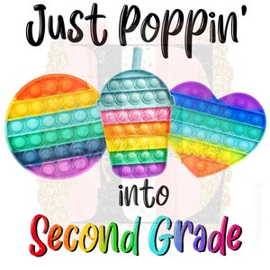 Just Poppin’ Into Second Grade Back To School Second Grade Sublimation Design
