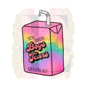 Fresh Squeezed Boys Tears Pink And Rainbow Juice Box Sassy And Funny Sublimation Design