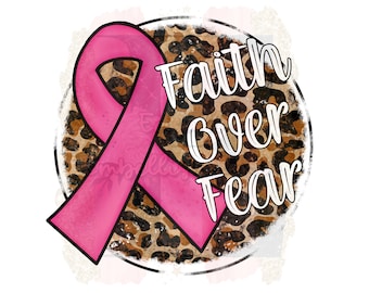 May include: Pink ribbon with a leopard print background and the text "Faith Over Fear".