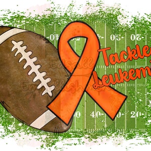 Tackle Leukemia Leukemia Awareness Cancer Awareness Orange Ribbon Football Sublimation Design
