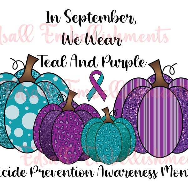 In September We Wear Teal And Purple Suicide Awareness Pumpkin Sublimation