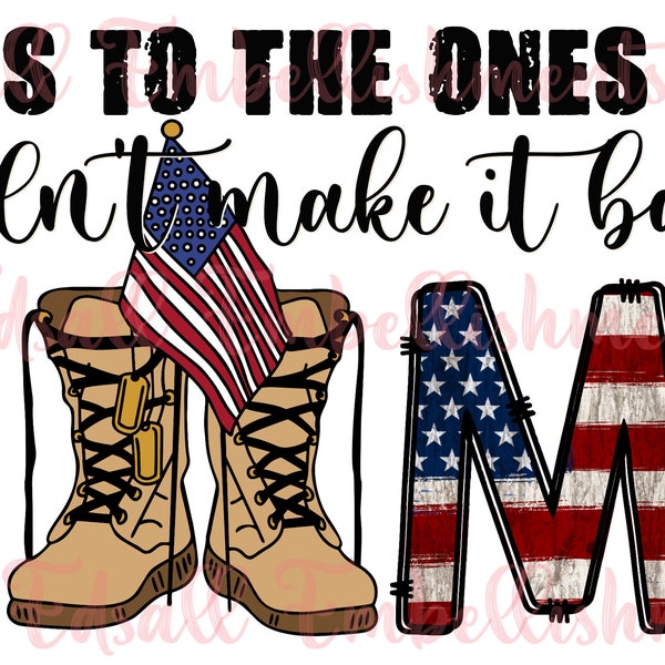 Here’s To The Ones That Didn’t Make It Back Home Soldier/Veteran/Memorial Combat Boots American Flag Sublimation Design