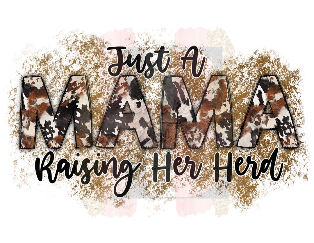 Just A Mama Raising Her Herd Cow Print Doodle Letters and Dirt ...
