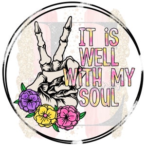 It Is Well With My Soul Peace Skeleton Hand Tie Dye Flowers In Circle Sublimation Design