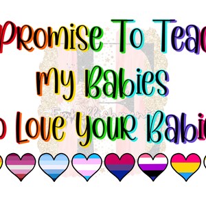 Prometto di insegnare ai miei bambini ad amare i tuoi bambini LGBTQ Pride Rainbow Sublimation Design