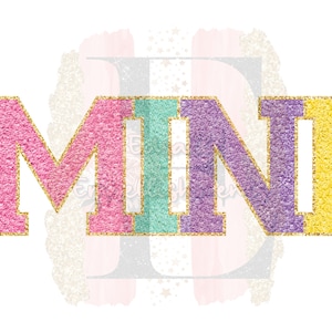May include: The word "MINI" is spelled out in large, glittery letters. Each letter is a different colour: pink, teal, purple, and yellow.